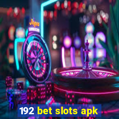 192 bet slots apk